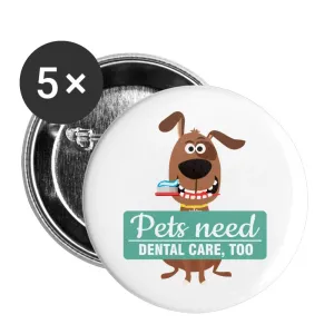 Pets need dental care too Buttons large 2.2'' (5-pack)